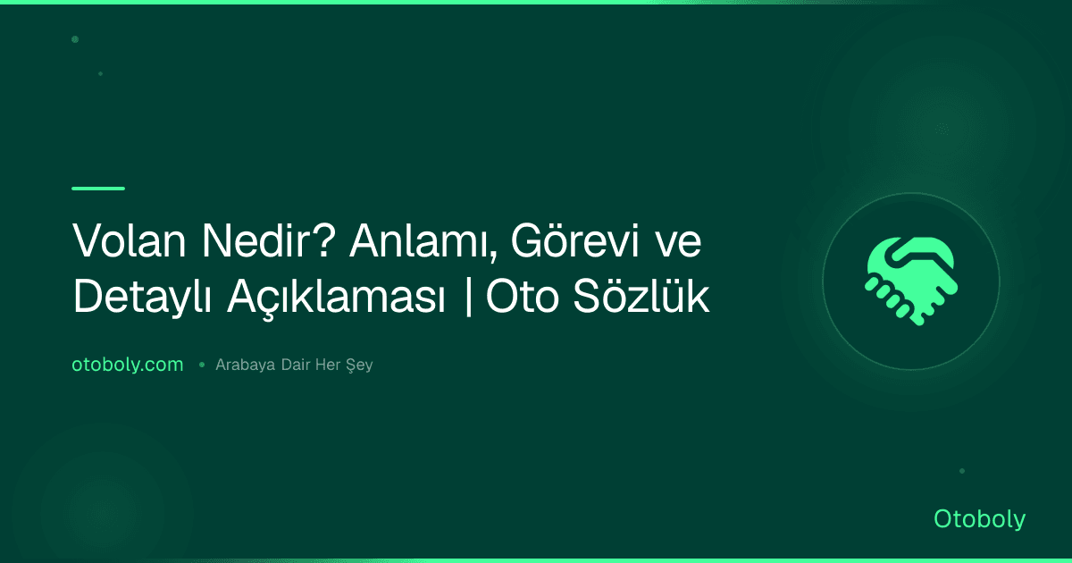 Volan Nedir? Anlamı, Görevi ve Detaylı Açıklaması | Oto Sözlük
