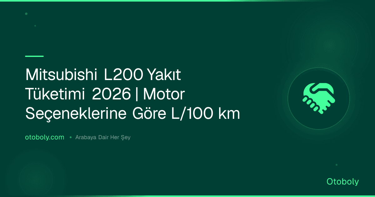 Mitsubishi L200 Yakıt Tüketimi 2026 | Motor Seçeneklerine Göre L/100 km
