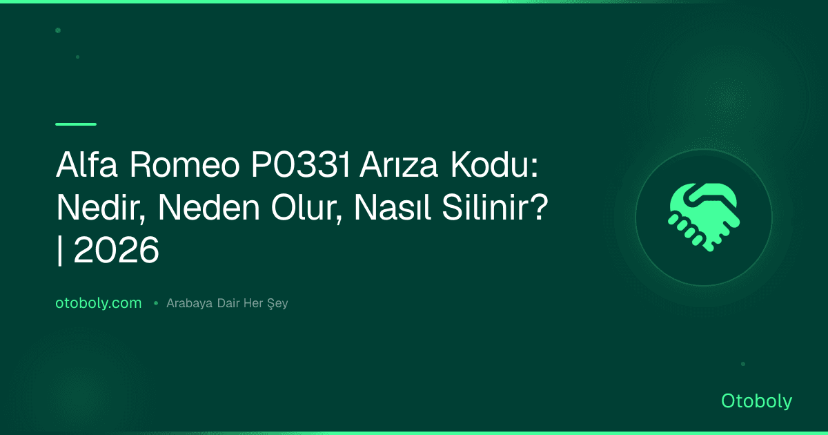 Alfa Romeo P0331 Arıza Kodu: Nedir, Neden Olur, Nasıl Silinir? | 2026