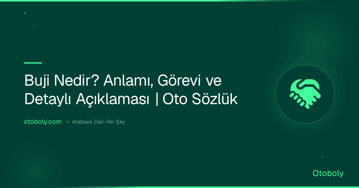 Buji Nedir? Anlamı, Görevi ve Detaylı Açıklaması | Oto Sözlük