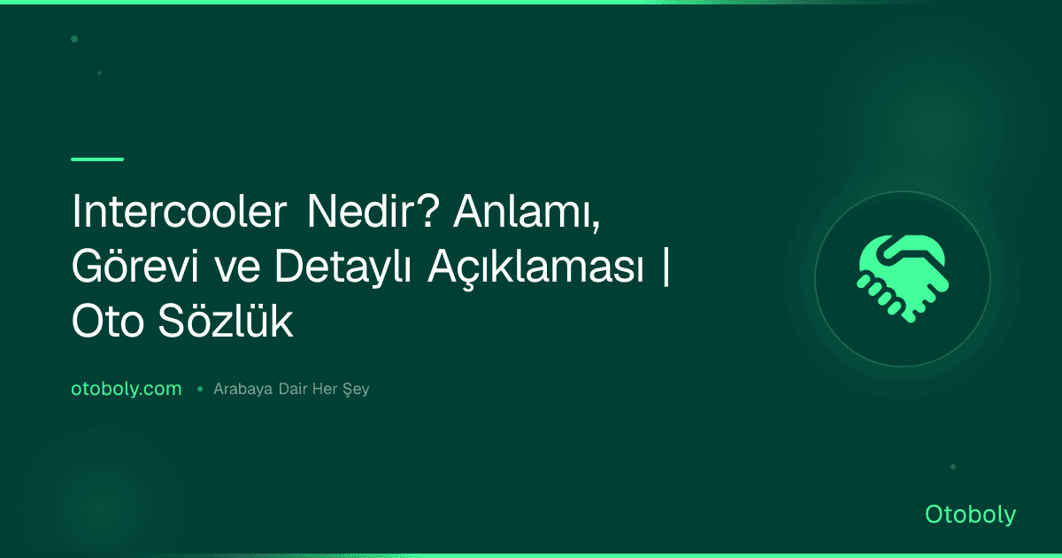 Intercooler Nedir? Anlamı, Görevi ve Detaylı Açıklaması | Oto Sözlük
