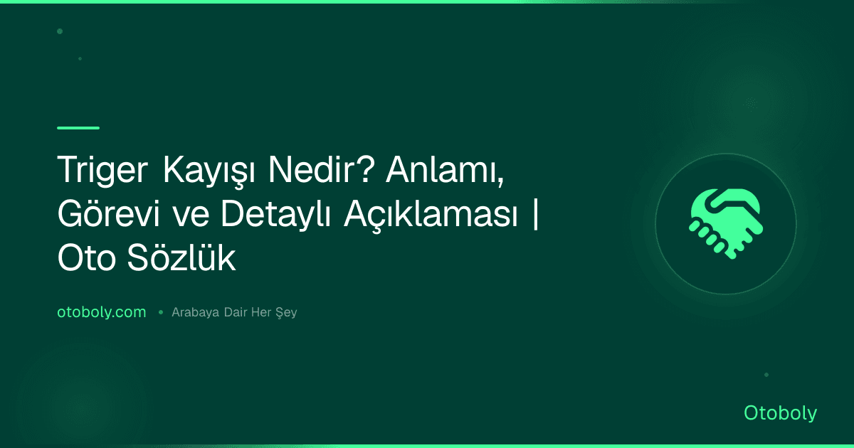 Triger Kayışı Nedir? Anlamı, Görevi ve Detaylı Açıklaması | Oto Sözlük