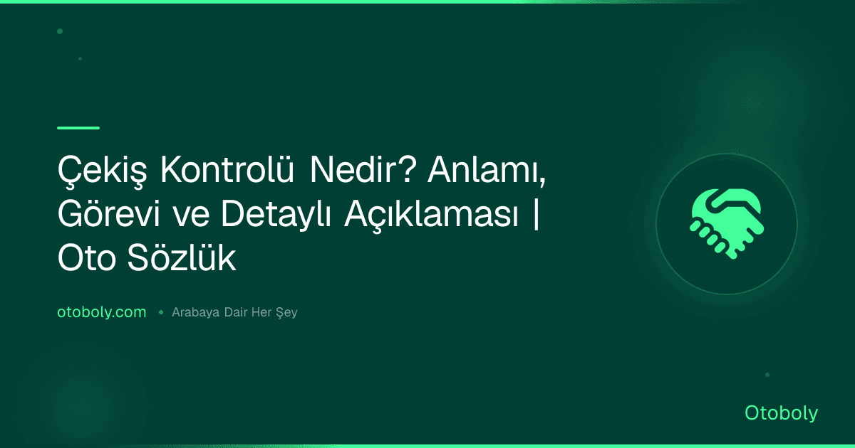 Çekiş Kontrolü Nedir? Anlamı, Görevi ve Detaylı Açıklaması | Oto Sözlük